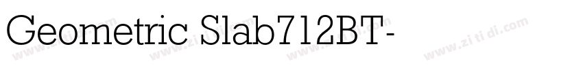 Geometric Slab712BT字体转换 Geometric Slab712BT字体转换